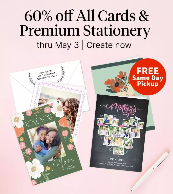 FREE Same Day Pickup. 60% off All Cards & Premium Stationery thru May 3. Create now.