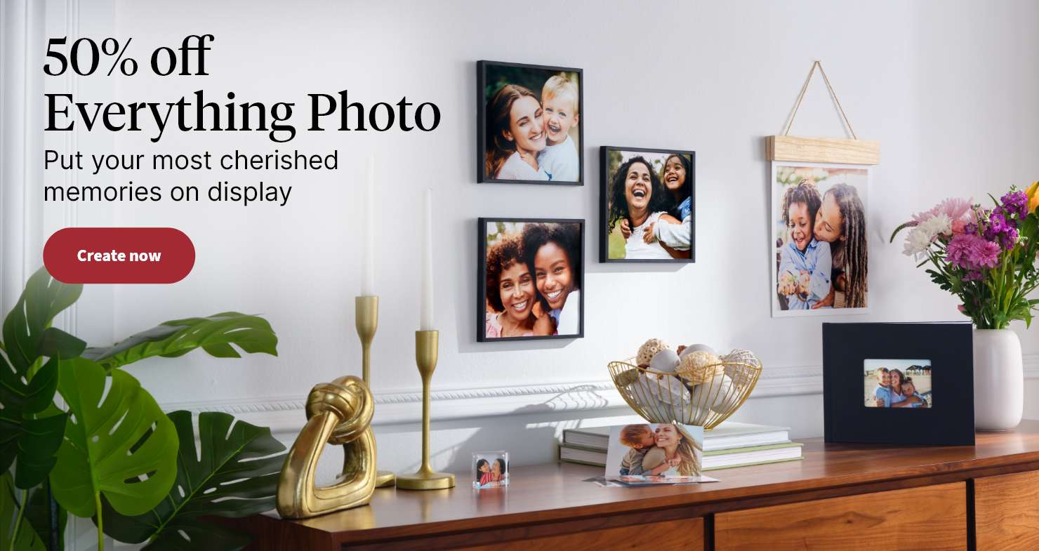 50% off Everything Photo. Put your most cherished memories on display. Create now.