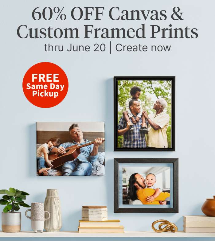FREE Same Day Pickup. 60% OFF Canvas & Custom Framed Prints thru June 20. Create now.