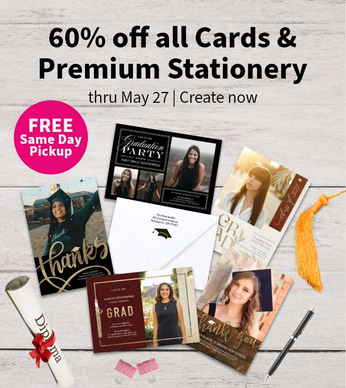 FREE Same Day Pickup. 60% off all Cards & Premium Stationery thru May 27. Create now.