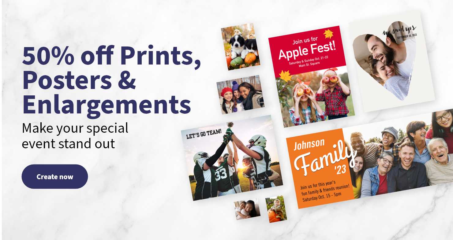 50% off Prints, Posters & Enlargements. Make your special event stand out. Create now.