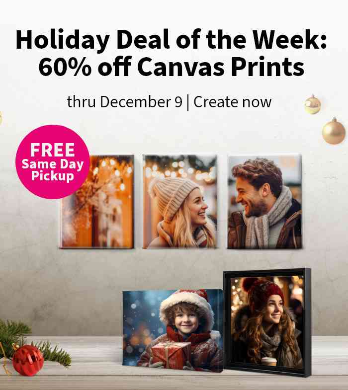 FREE Same Day Pickup. Holiday Deal of the Week: 60% off Canvas Prints thru December 9. Create now.