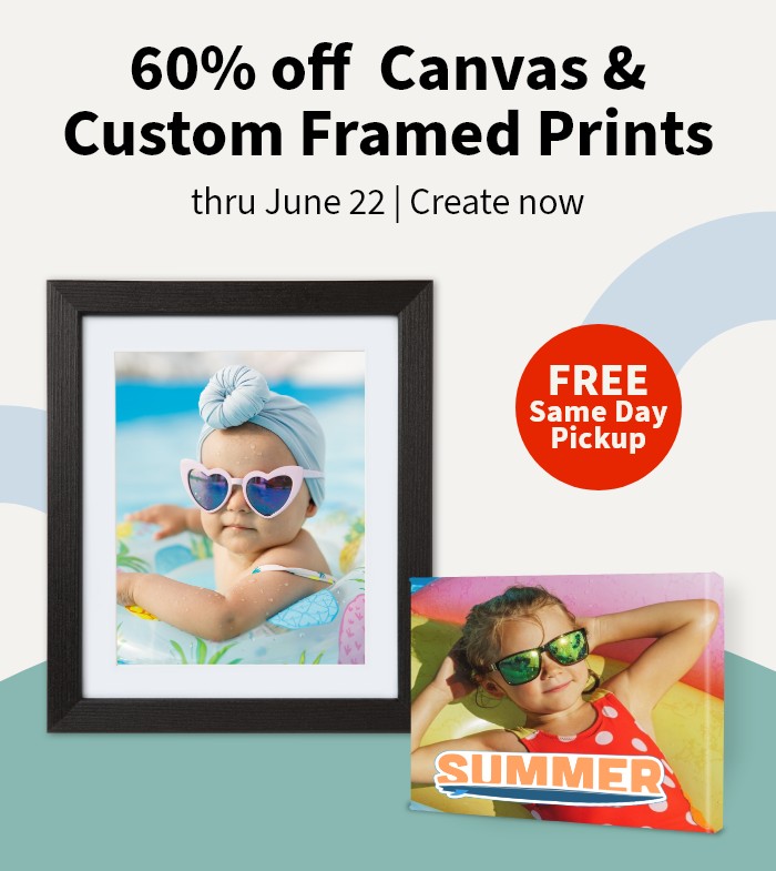 60% off Canvas & Custom Framed Prints thru June 22. FREE Same Day Pickup. Create now. 