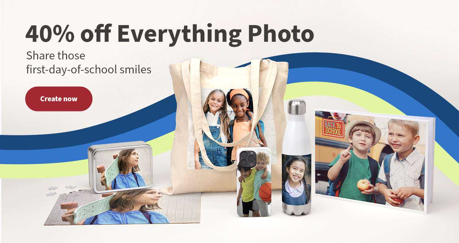 40% off Everything Photo. Share those first-day-of-school smiles. Create now.