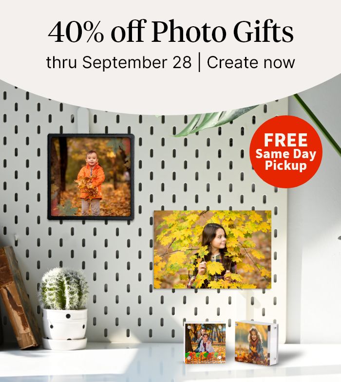 40% off Photo Gifts thru September 28. Free Same Day Pickup. Create now.