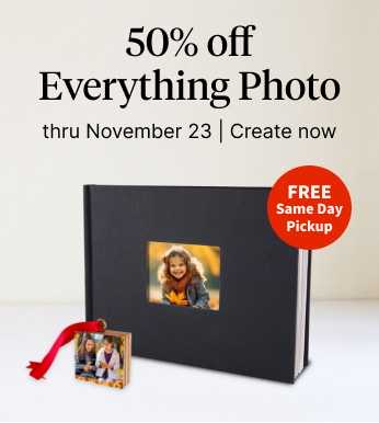 50% off Everything Photo thru November 23. FREE Same Day Pickup. Create now. 